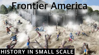 Frontier America - History in Small Scale Recreation