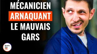 Mécanicien Arnaquant Le Mauvais Gars | @DramatizeMeFrance