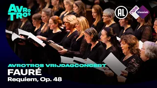 Fauré: Requiem, Op. 48 - Radio Filharmonisch Orkest, Groot Omroepkoor & Stéphane Denève - Live HD