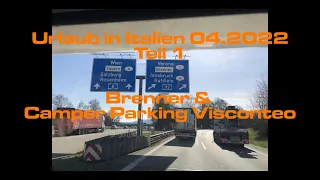 Italien Urlaub 04.2022 Teil 1, Fahrt über den Brenner, erste Übernachtung.