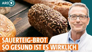 Sauerteigbrot: Warum es weniger Gluten enthält und beim Abnehmen hilft I ARD Gesund