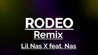 Lil Nas X - Rodeo (Remix) (feat. Nas) (Lyrics)