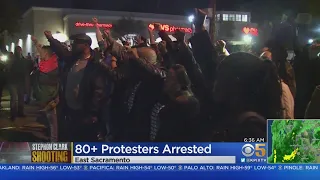 80 Arrested In Protests Over Stephon Clark Police Shooting