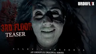 3rd Floor Pakistani Horror Serial  Teaser [ Urduflix Horror ] Featuring Anum Tanveer