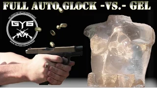 Full Auto Glock - vs.- Ballistic Gel
