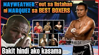 IYAK SI MAYWEATHER | WALA sa LISTAHAN ni JUAN MANUEL MARQUEZ ng PINAKA-MAGALING na BOKSINGERO