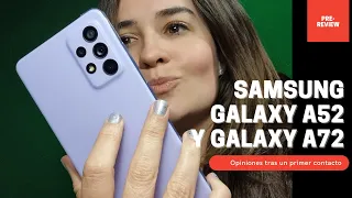 Samsung Galaxy A52 y Galaxy A72: Opinión tras primer contacto