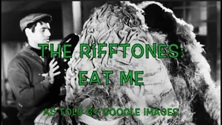 The Rifftones | Eat Me as told by Google Images