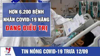 Tin Nóng Covid-19 Trưa 12/9 - Thông Tin Cập Nhật Mới Nhất Từ Bộ Y tế - VNEWS