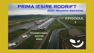 PRIMA IESIRE RoDRIFT 2021 !! Track day Transilvania Motor Ring !! EPISODUL 1