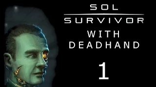 Sol Survivor with Deadhand - Episode 1 - The Fray