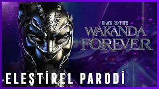 BLACK PANTHER WAKANDA FOREVER - ELEŞTİREL PARODİ