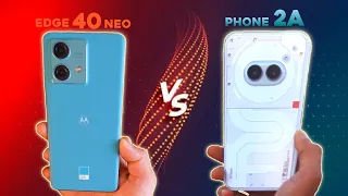 Nothing Phone 2a VS Moto Edge 40 Neo Full Comparison | Best Phone Under Rs.25,000?!