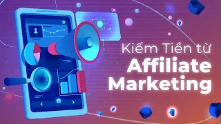 Kiếm tiền từ Affiliate MKT từ A-Z cho người mới | Hebela Affiliate