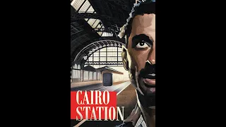 Cairo Station Youssef Chahine Movie Review Aalysis #africanmovies #africanfilms #africanstories