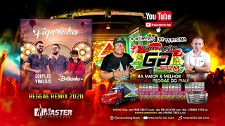Douglas e Vinícius - Part. MC Bruninho- Figurinha  Reggae Remix 2020 @MASTERPRODUCOESREGGAEREMIX