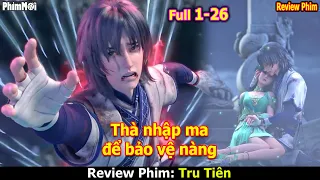 [Review Phim] Tru Tiên Full 1 - 26 | Ta Thà Nhập Ma Còn Hơn Để Mất Nàng