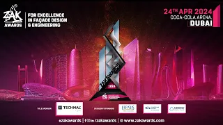 Zak Awards for Excellence in Façade Design & Engineering, 24th April 2024, Dubai