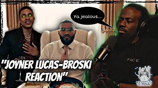 IT BE YO OWN PEOPLE!!! | Joyner Lucas - Broski “Official Video” (Not Now I’m Busy)-REACTION