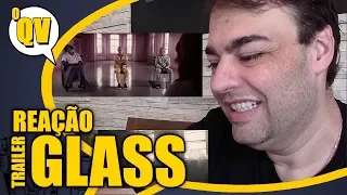 GLASS - Reação ao trailer - oQV