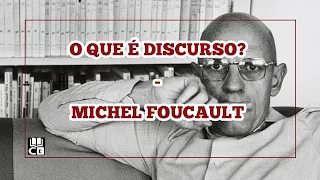 O DISCURSO em MICHEL FOUCAULT