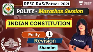 POLITY Revision | Part-1  | Indian Constitution | Marathon Session  | RAS/PATWAR/RPSC | Shamim Bano