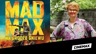 Mad Max: na drodze gniewu / Kaja Klimek - Cinemax