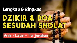 Bacaan Dzikir Setelah Sholat | Arab, Latin, dan Terjemah | TERLENGKAP DAN MERDU