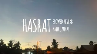Hasrat Amir Jahari • SLOWED REVERB