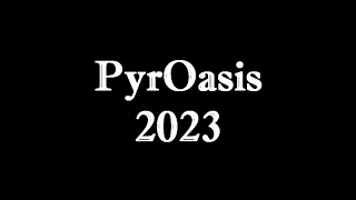 PyrOasis 2023 Fire Conclave Submission Video