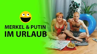 😂Merkel & Putin machen zusammen Urlaub...