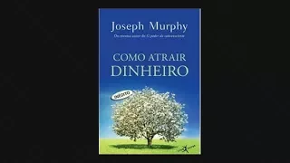 💰Como Atrair Dinheiro - Joseph Murphy| Áudio Livro