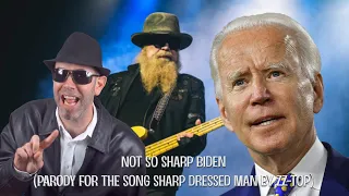 Not so sharp Biden ( parody for the song Sharp Dressed Man by ZZ Top)