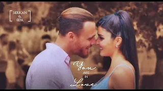 Eda & Serkan - You are in love