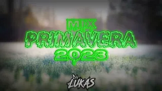 PRIMAVERA MIX 2023🌺 LO MAS NUEVO 2023,ALTA JODA PREVIA,ENGANCHADO FIESTERO🍻,SE PICO🔥 DJ LUKAS