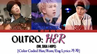 BTS (방탄소년단) RM x SUGA x J-HOPE OUTRO: HER  [Color Coded Han/Rom/Eng Lyrics 가자]