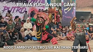 BRAJA YUDHA NDUE GAWE, BARONGAN JARANAN ROGO SAMBOYO PUTRO DI KALORAN TERBARU