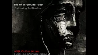 The Underground Youth - Returning To Shadow