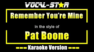 Pat Boone - Remember You're Mine (Karaoke Version) with Lyrics HD Vocal-Star Karaoke