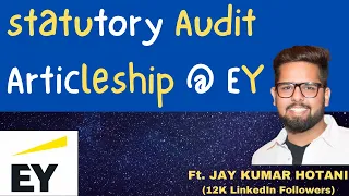 Audit Articleship @ Big 4 | EY Statutory Audit | Articleship Series | Ft. @jaykumarhotani5029