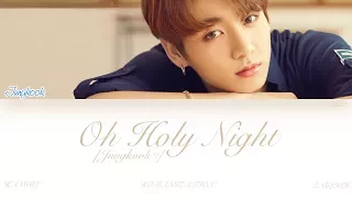 [ENG] BTS (Jungkook (정국)) - Oh Holy Night (Color Coded Lyrics)