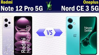 Redmi Note 12 Pro 5G vs Oneplus Nord CE 3 5G Full phone comparison