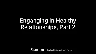 Enganging in Healthy Relationships, Part 2