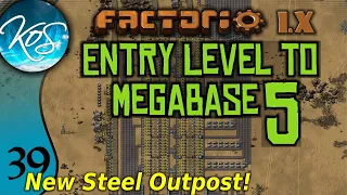 Factorio 1.X Entry Level to Megabase 5 - 39 - STEEL MEGA OUTPOST! - Guide, Tutorial