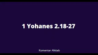 1 Yohanes 2.18-27