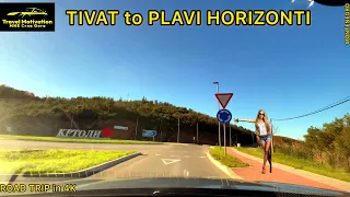 TIVAT 🚙 PLAVI HORIZONTI novim putem Zima 2023/4 - TIVAT to PLAVI HORIZONTI [Road Trip in 4K] MNE