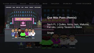 Que Más Pues (Remix) - Sech Ft. J Quiles, Nicky Jam, Farruko, Maluma, Lenny Tavarez & Dalex