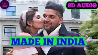 Made In India ~ Guru Randhawa (Dolby Digital+ "8D AUDIO")