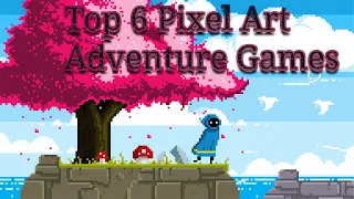 Top 6 Pixel Art Adventure And Survival Game