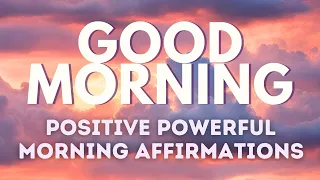 Positive POWERFUL MORNING Affirmations ✨ Wake Up The RIGHT Way ✨ (affirmations said once)